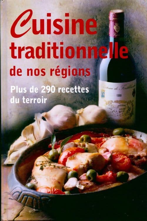 Cuisine traditionnelle de nos régions - Ghislaine Deleau
