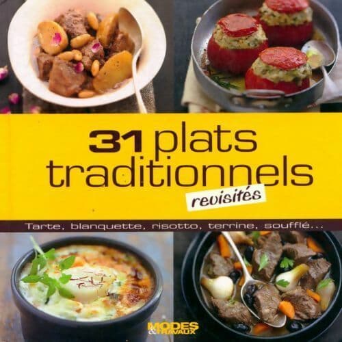 31 plats traditionnels revisités - Collectif