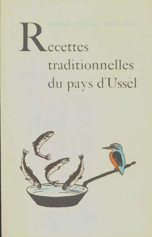Recettes traditionnelles du pays d'Ussel - Marie-France Belcour